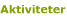 Aktiviteter